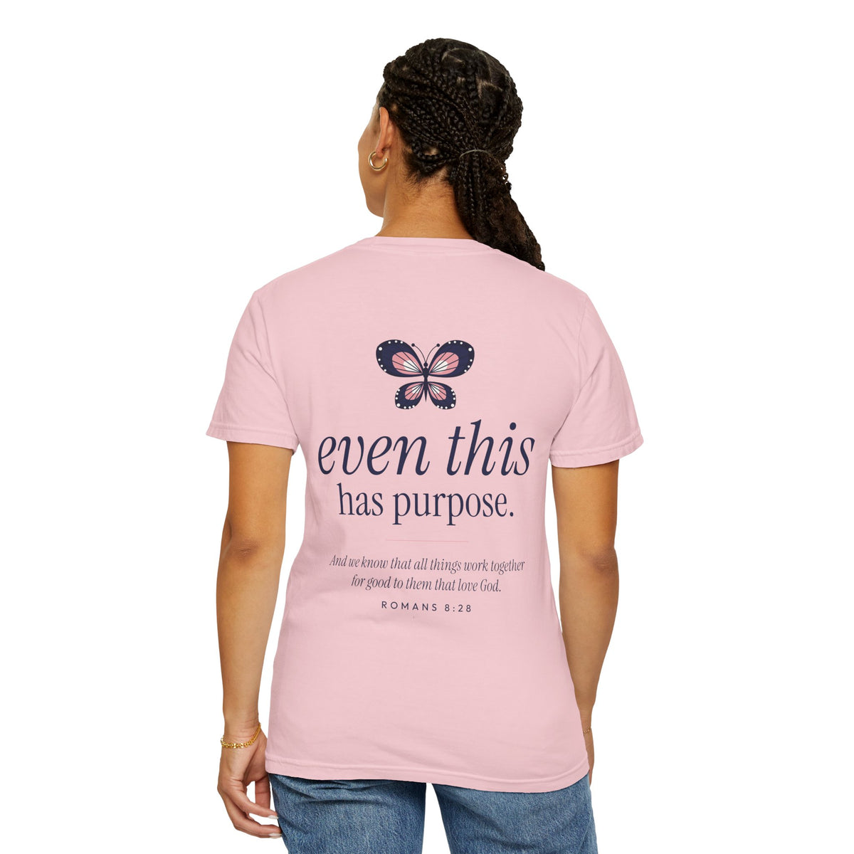 Even This Has Purpose Shirt | Romans 8:28 Christian Comfort Colors Tee for Women