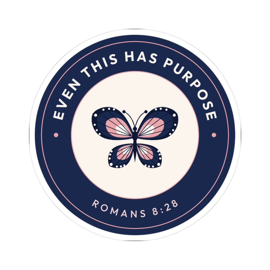 Even This Has Purpose Romans 8:28 butterfly sticker