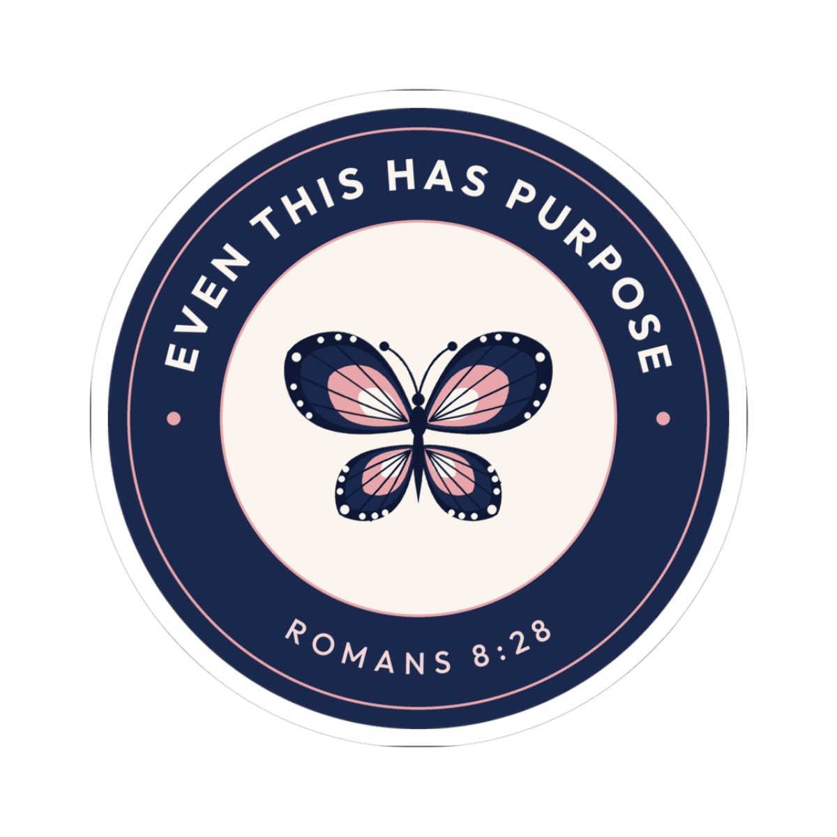 Even This Has Purpose Romans 8:28 butterfly sticker